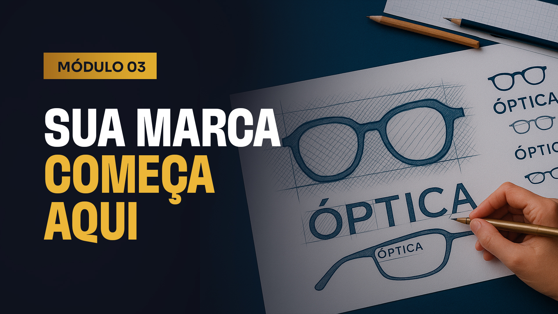 MÓDULO 3 – SUA MARCA COMEÇA AQUI
